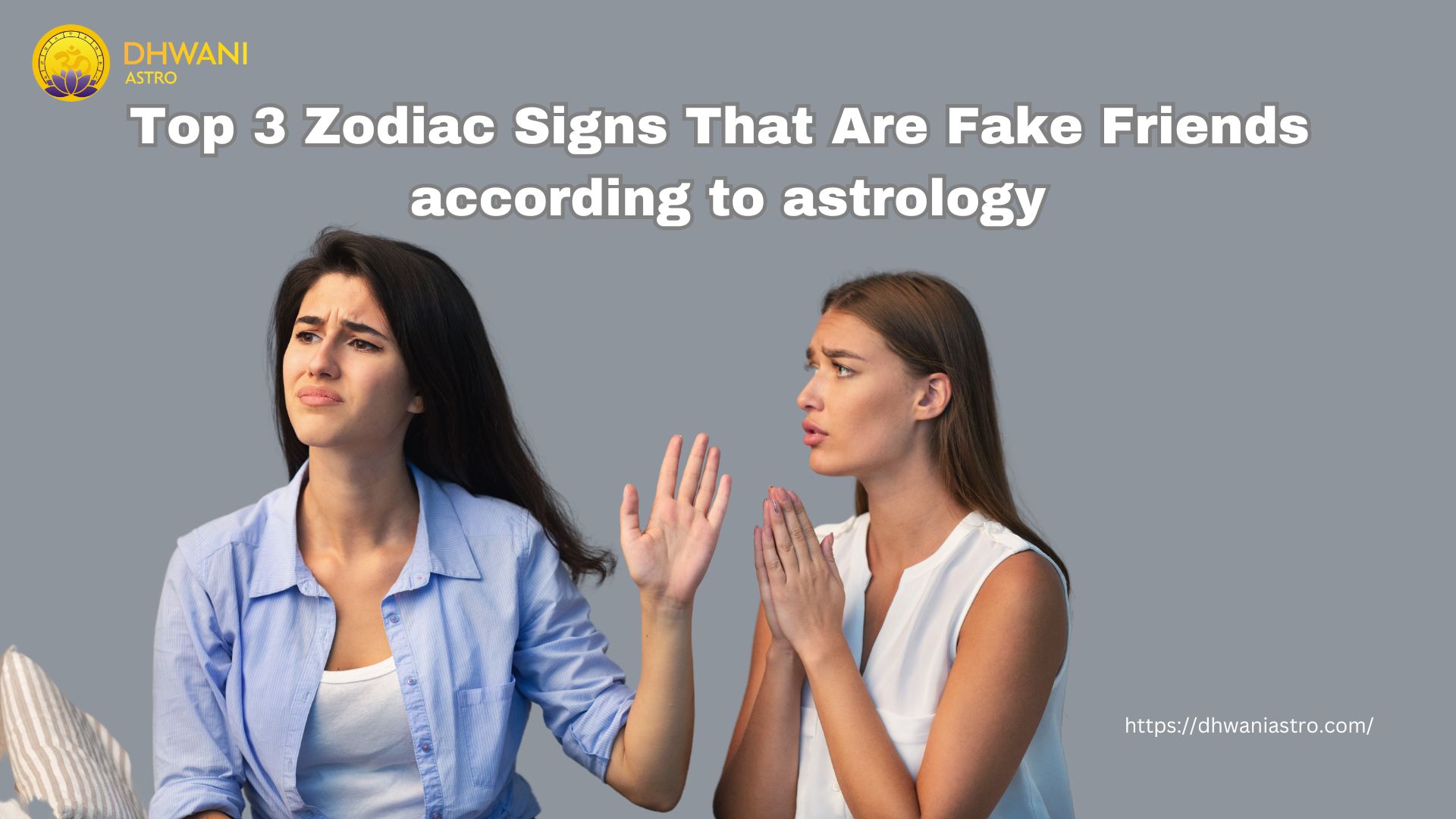 Top 3 Zodiac Signs That Are Fake Friends according to astrology